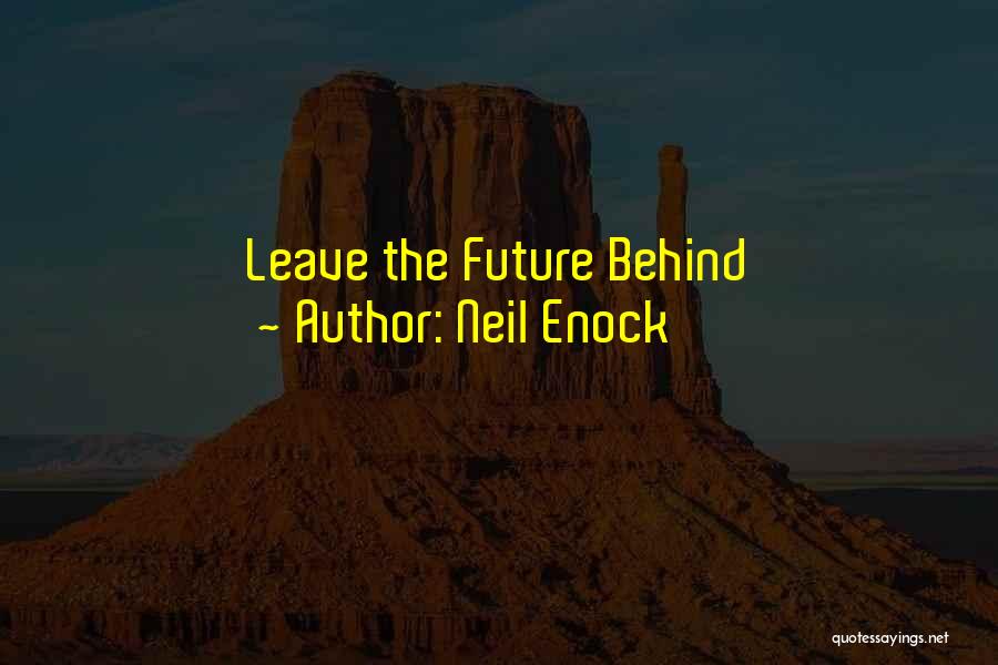 Neil Enock Quotes 1243054