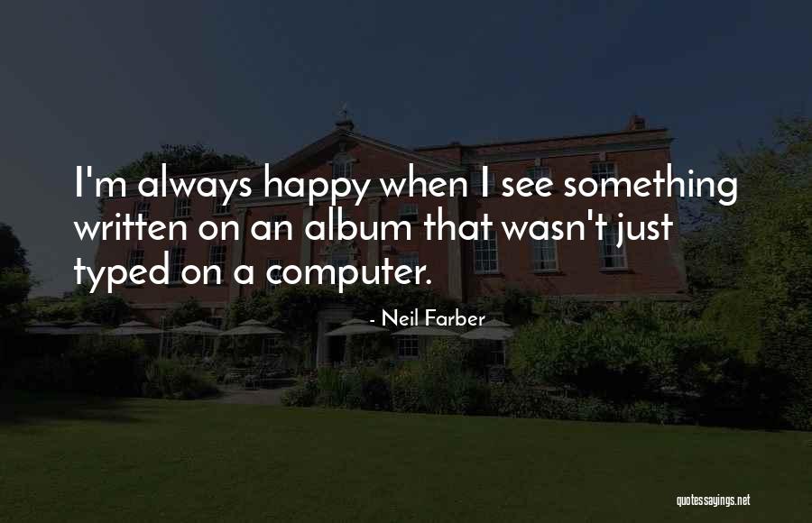 Neil Farber Quotes 1168959