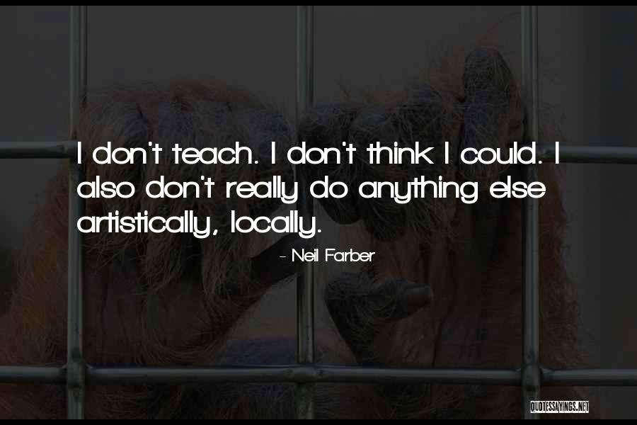 Neil Farber Quotes 1875395