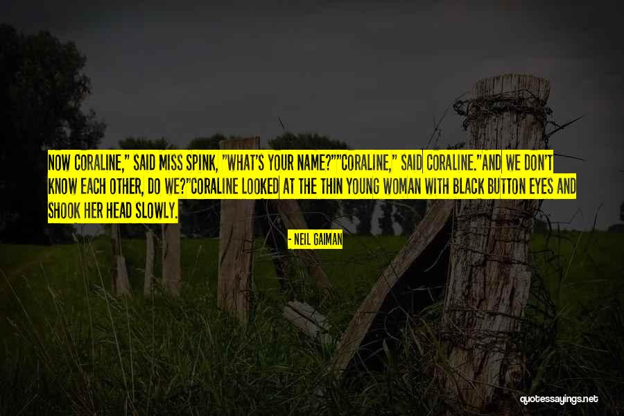 Neil Gaiman Coraline Quotes By Neil Gaiman Neil Gaiman Coraline Quotes By Neil Gaiman