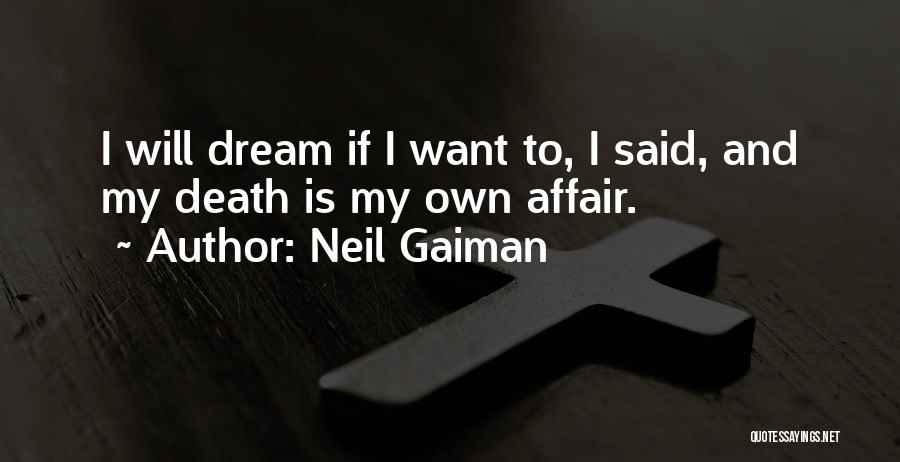 Neil Gaiman Dream Quotes By Neil Gaiman