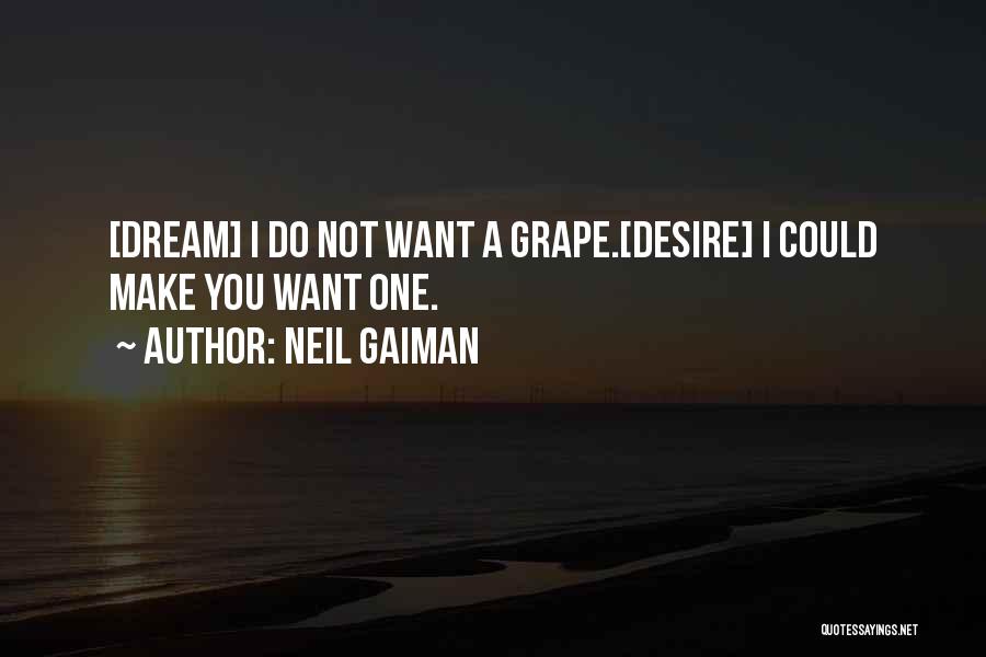 Neil Gaiman Dream Quotes By Neil Gaiman