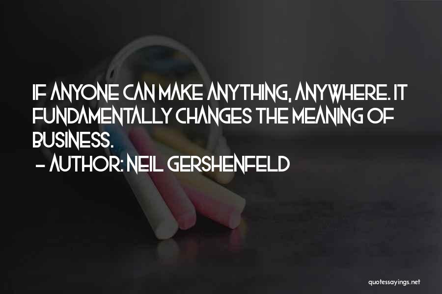 Neil Gershenfeld Quotes 74776