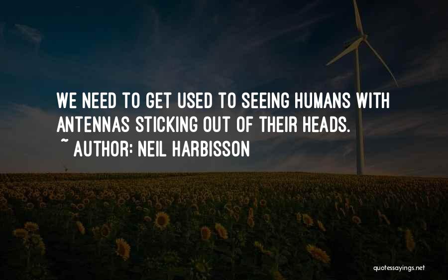 Neil Harbisson Quotes 1504993