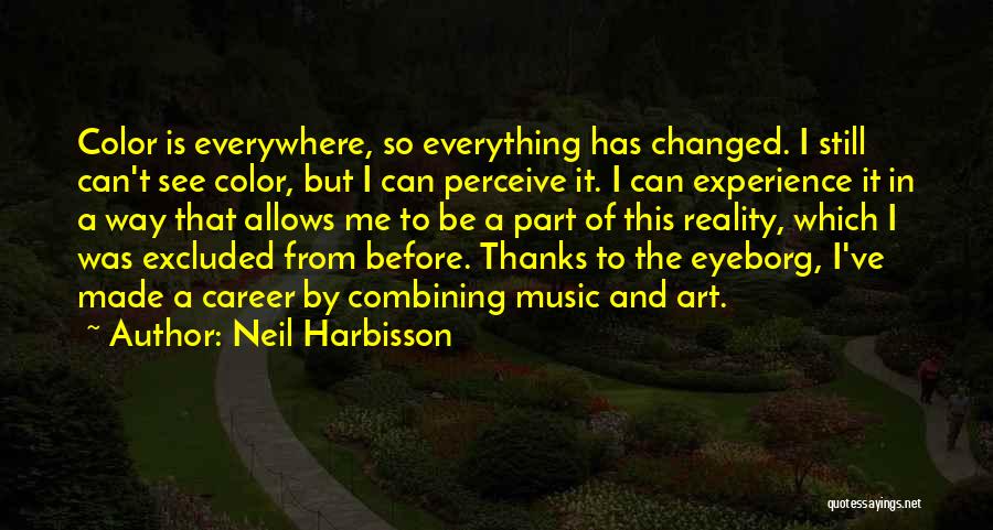 Neil Harbisson Quotes 1735858