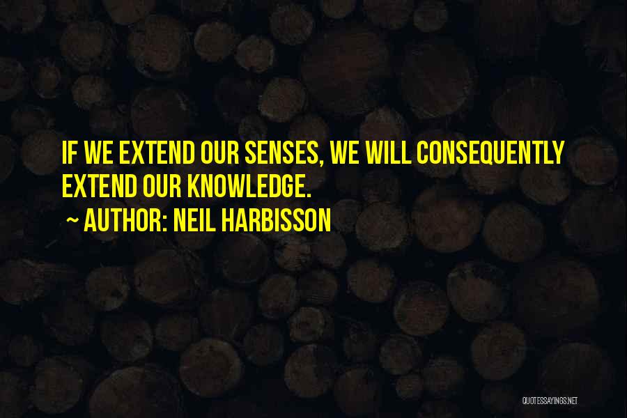 Neil Harbisson Quotes 373128