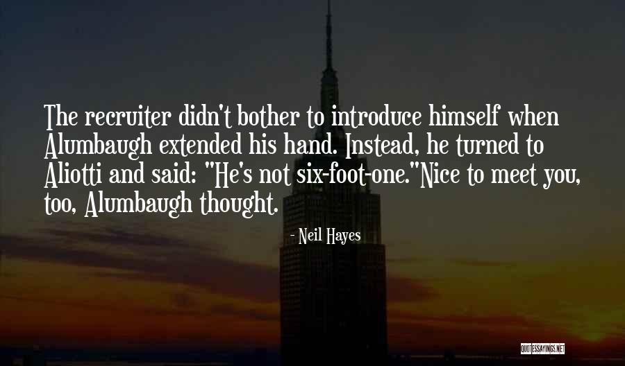 Neil Hayes Quotes 1137512