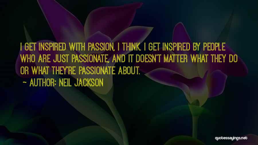 Neil Jackson Quotes 1301714