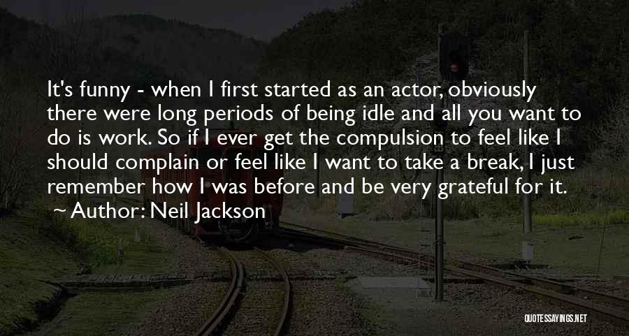 Neil Jackson Quotes 396003