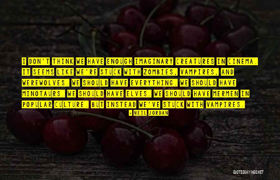 Neil Jordan Quotes 2144925 Neil Jordan Quotes 2144925