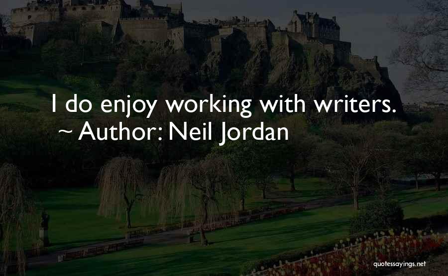 Neil Jordan Quotes 402036