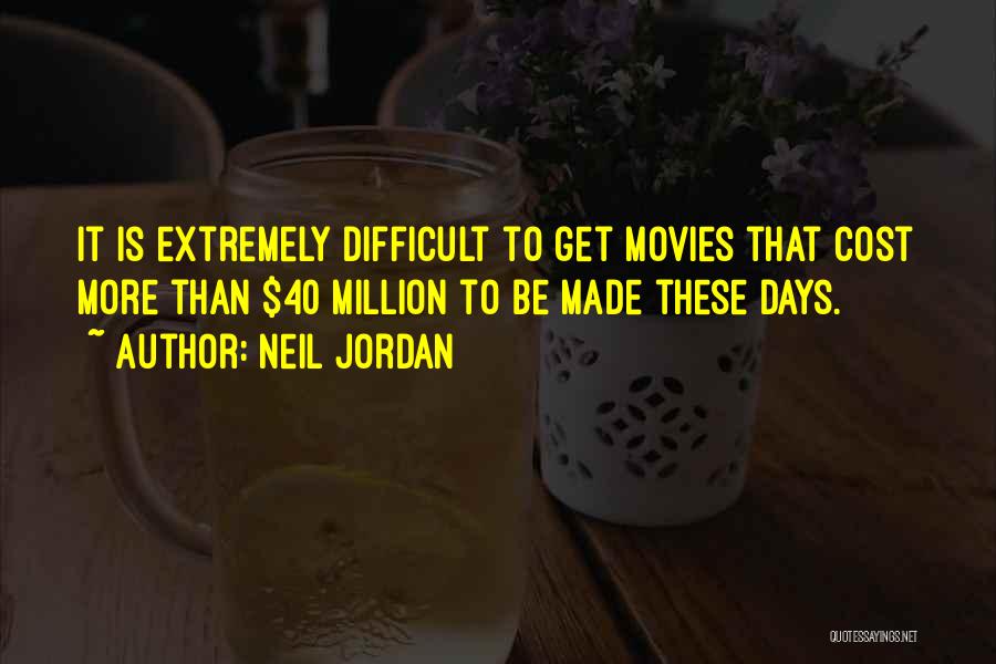 Neil Jordan Quotes 741771