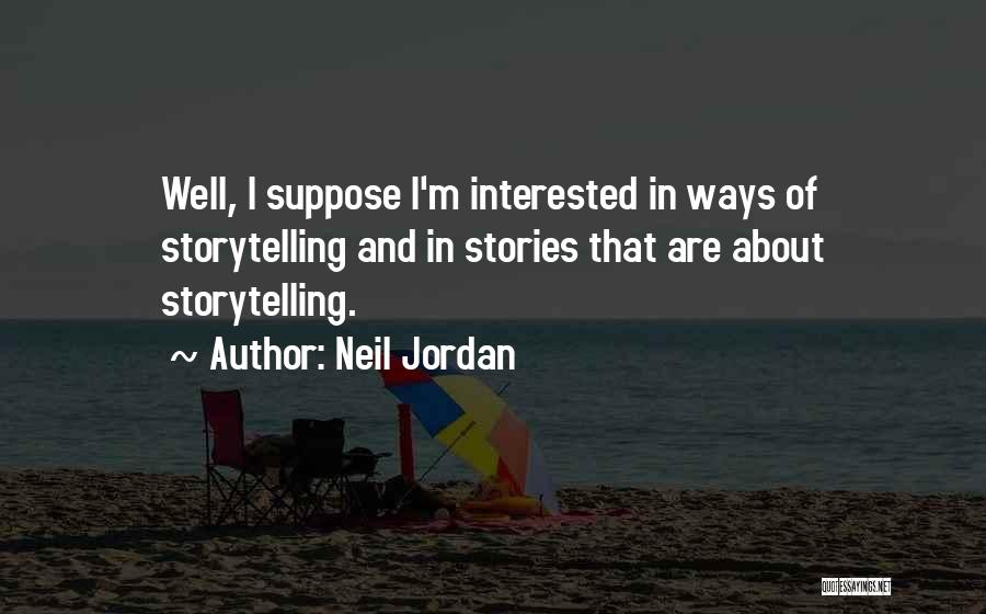 Neil Jordan Quotes 905968