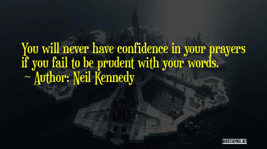 Neil Kennedy Quotes 665638
