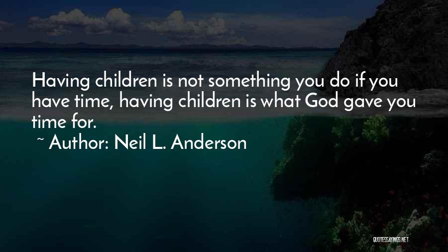 Neil L. Anderson Quotes 1152235