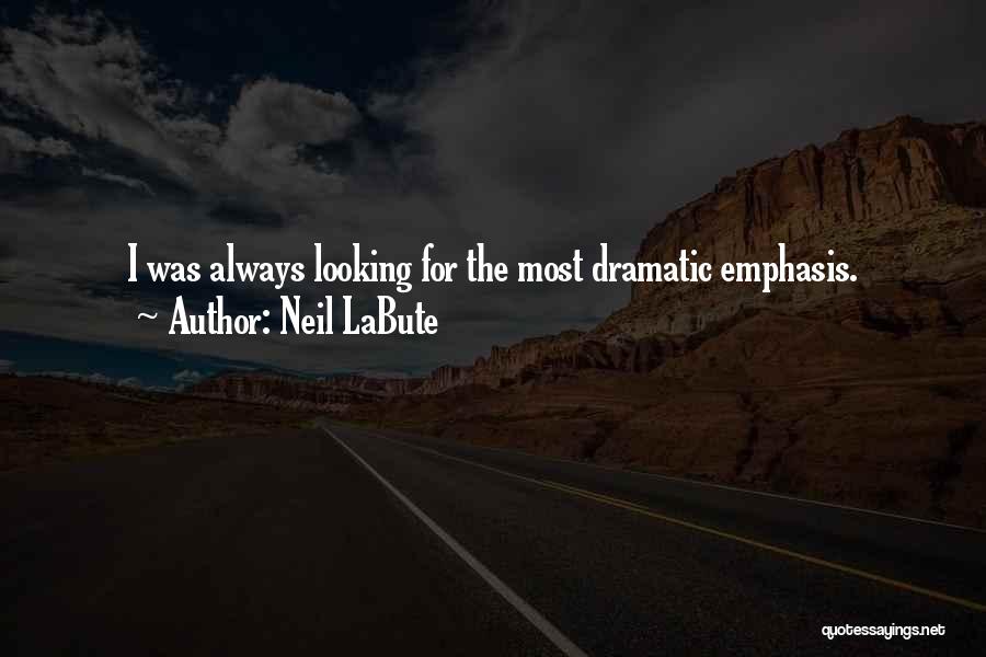 Neil LaBute Quotes 253118