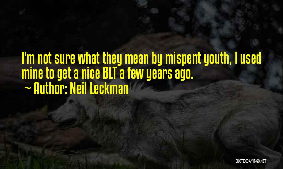 Neil Leckman Quotes 1149874