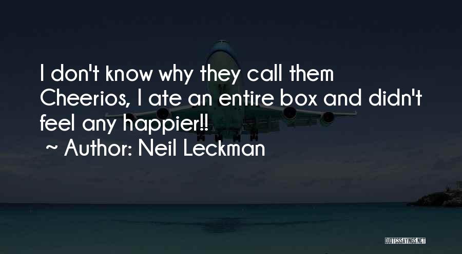 Neil Leckman Quotes 1216211