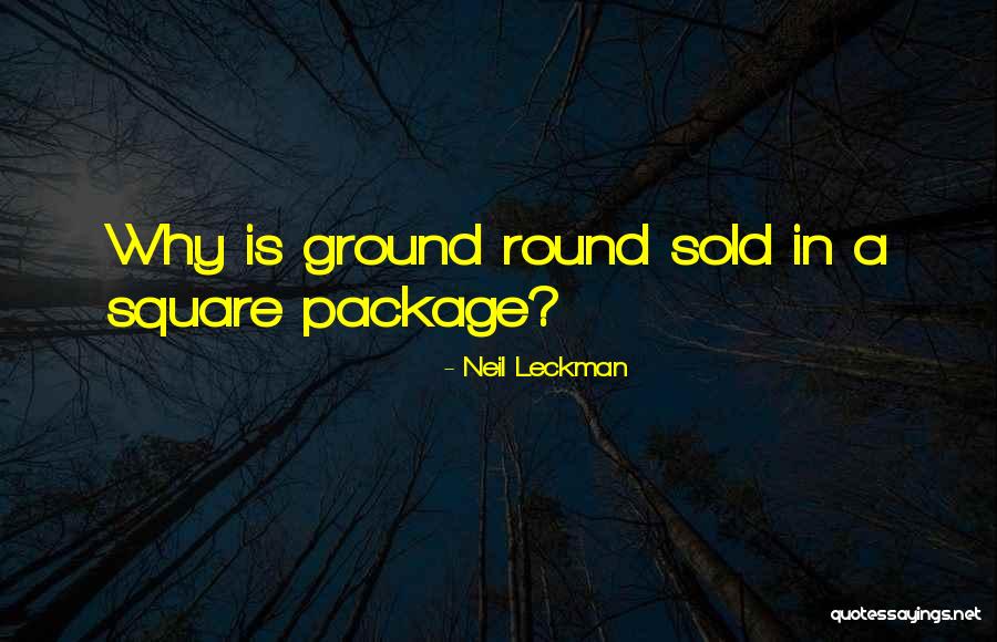 Neil Leckman Quotes 757484