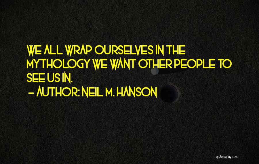 Neil M. Hanson Quotes 1458965