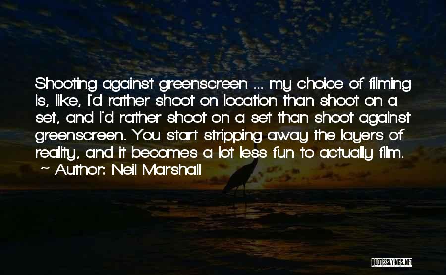 Neil Marshall Quotes 1234974