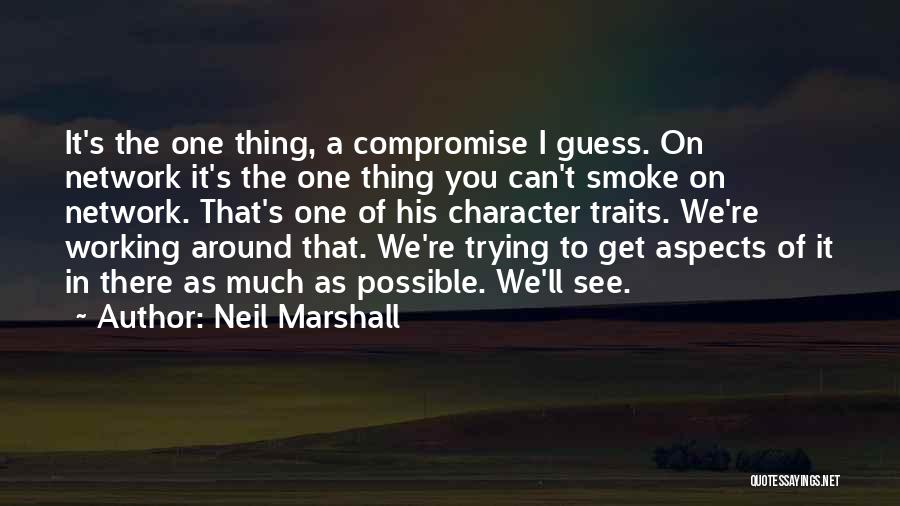 Neil Marshall Quotes 1289664