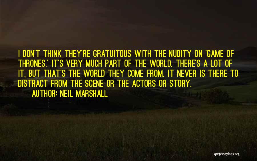 Neil Marshall Quotes 414737