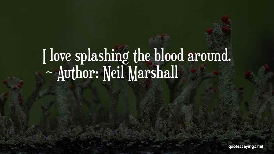 Neil Marshall Quotes 961014