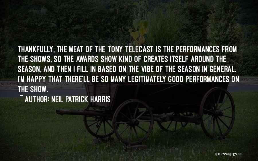 Neil Patrick Harris Tony Awards Quotes By Neil Patrick Harris