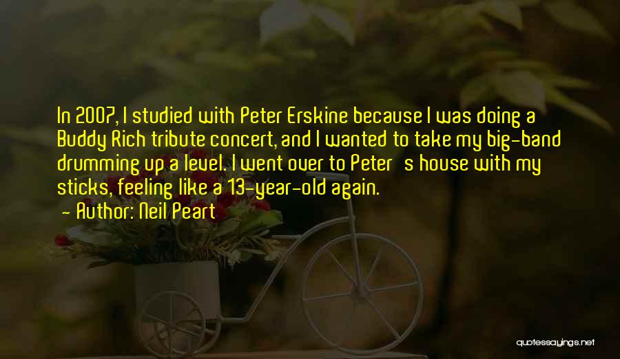 Neil Peart Drumming Quotes By Neil Peart