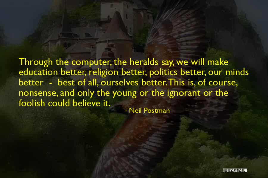 Neil Postman Quotes 1735600