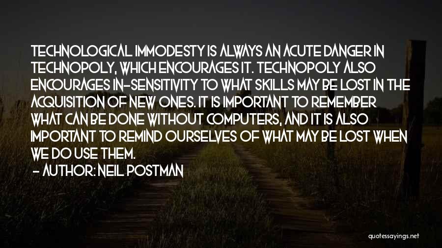 Neil Postman Technopoly Quotes By Neil Postman