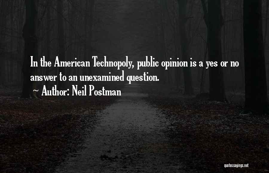 Neil Postman Technopoly Quotes By Neil Postman