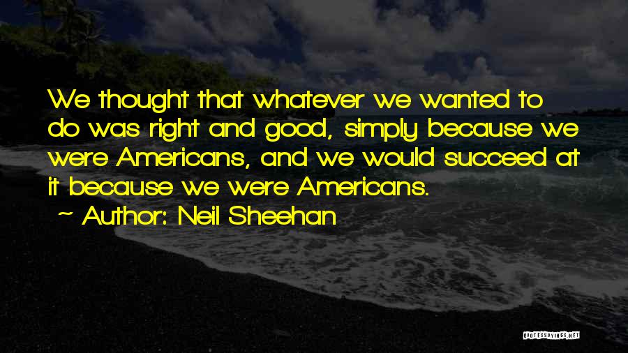 Neil Sheehan Quotes 317968