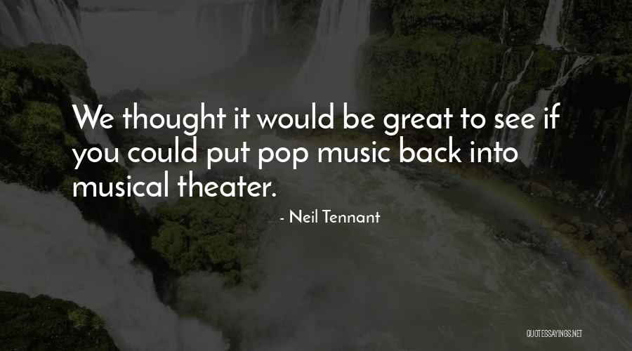 Neil Tennant Quotes 1370182