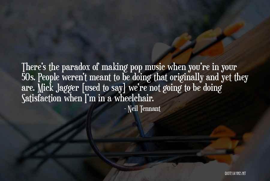 Neil Tennant Quotes 284588 Neil Tennant Quotes 284588
