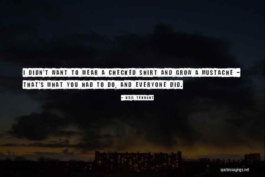Neil Tennant Quotes 504542 Neil Tennant Quotes 504542