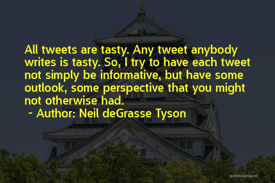 Neil Tyson Quotes By Neil DeGrasse Tyson