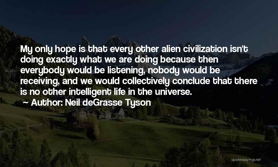 Neil Tyson Quotes By Neil DeGrasse Tyson