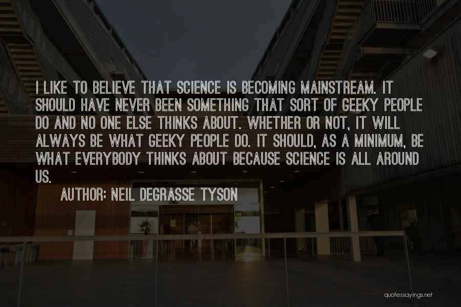 Neil Tyson Quotes By Neil DeGrasse Tyson