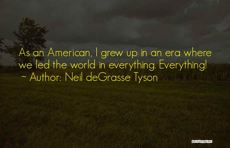 Neil Tyson Quotes By Neil DeGrasse Tyson