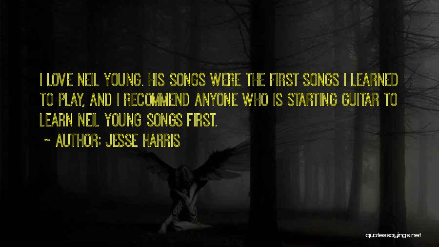 Neil Young Love Quotes By Jesse Harris