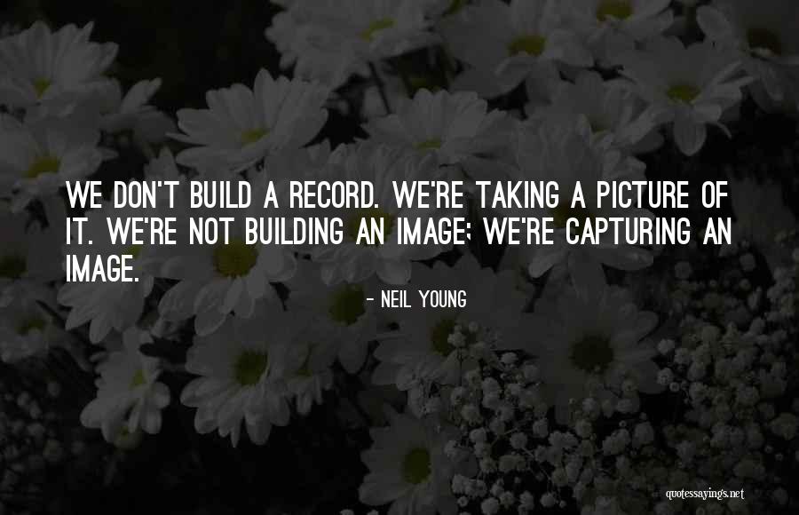 Neil Young Quotes 2108966 Neil Young Quotes 2108966