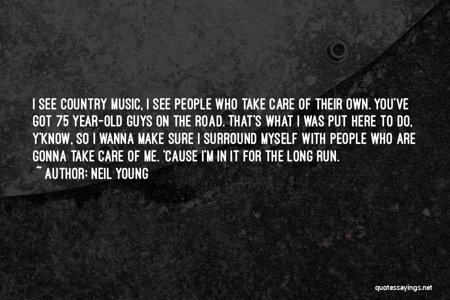 Neil Young Quotes 2242806