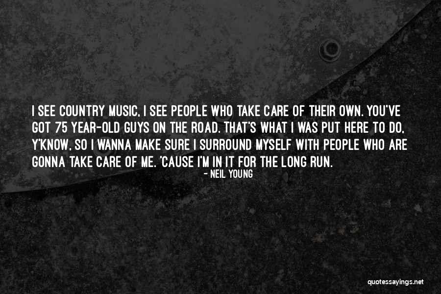 Neil Young Quotes 2242806 Neil Young Quotes 2242806