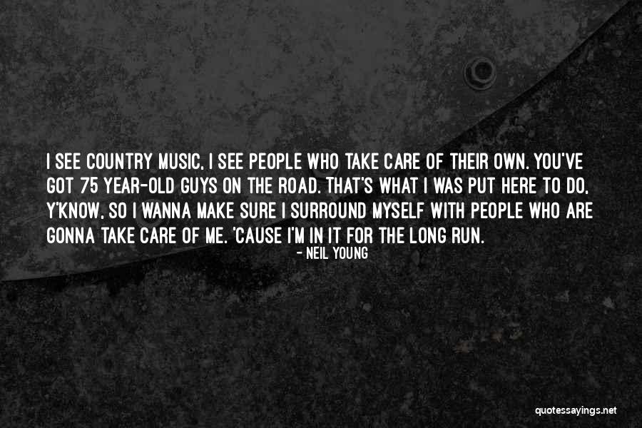 Neil Young Quotes 2242806