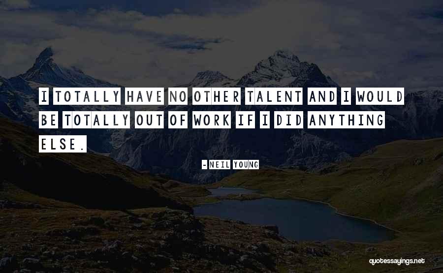 Neil Young Quotes 768726 Neil Young Quotes 768726