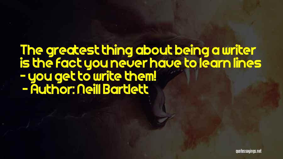 Neill Bartlett Quotes 1831944