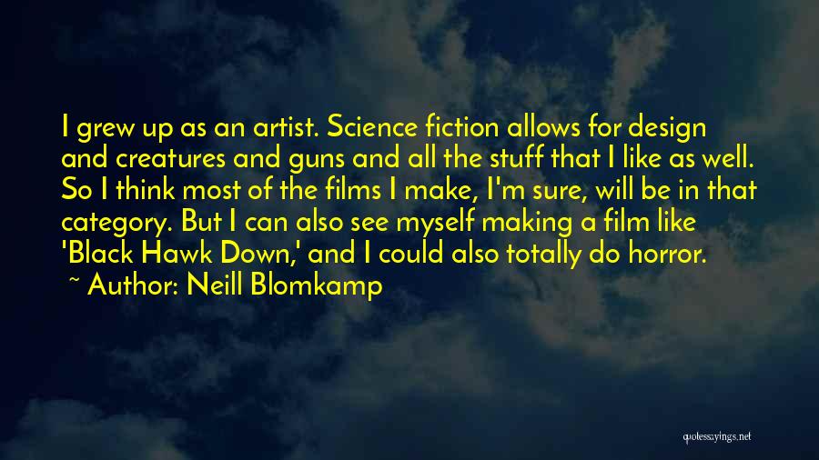 Neill Blomkamp Quotes 1599189