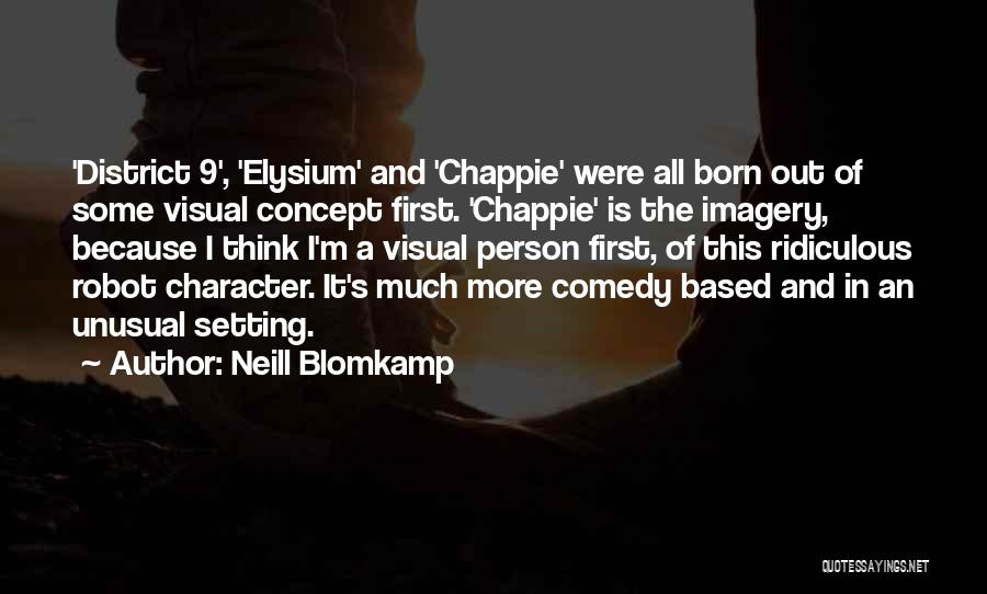 Neill Blomkamp Quotes 2186724